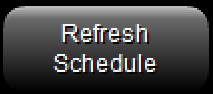 11. Refresh Schedule 
Button