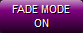 6. Fade Mode Toggle
