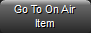 16. Go To On Air Item