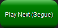9. Play Next Segue Button